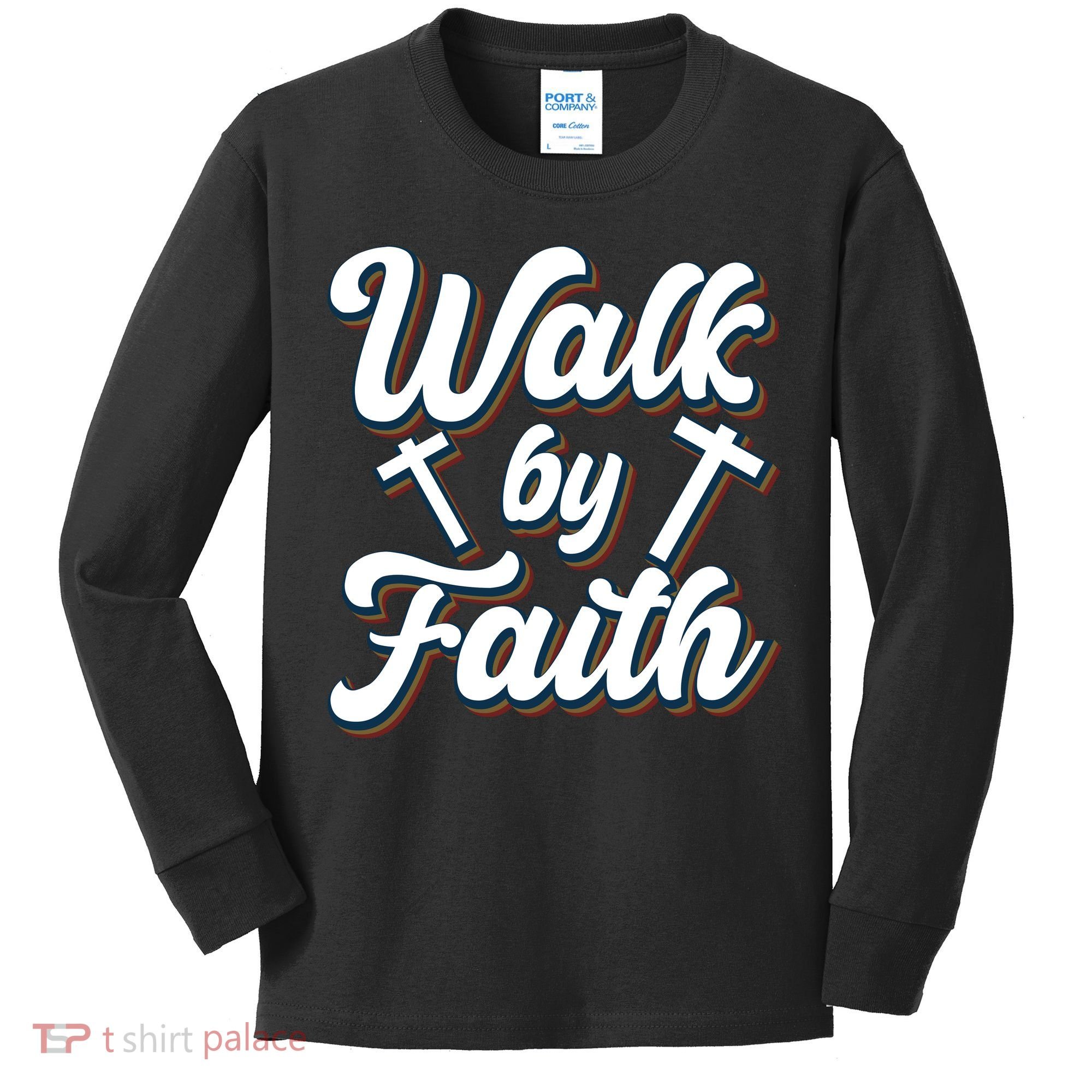 Walk By Faith T Kids Long Sleeve Shirt