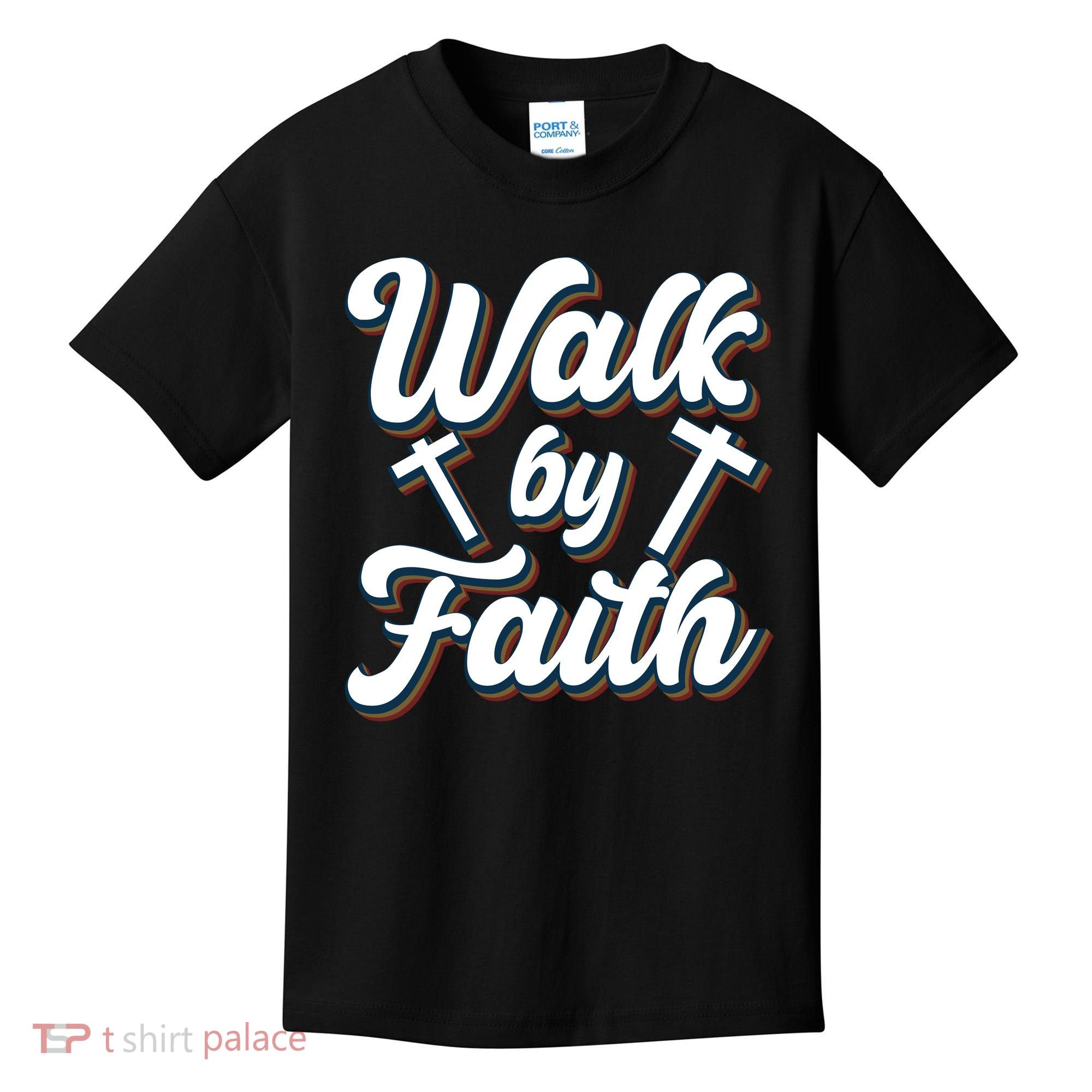 Walk By Faith T Kids T-Shirt
