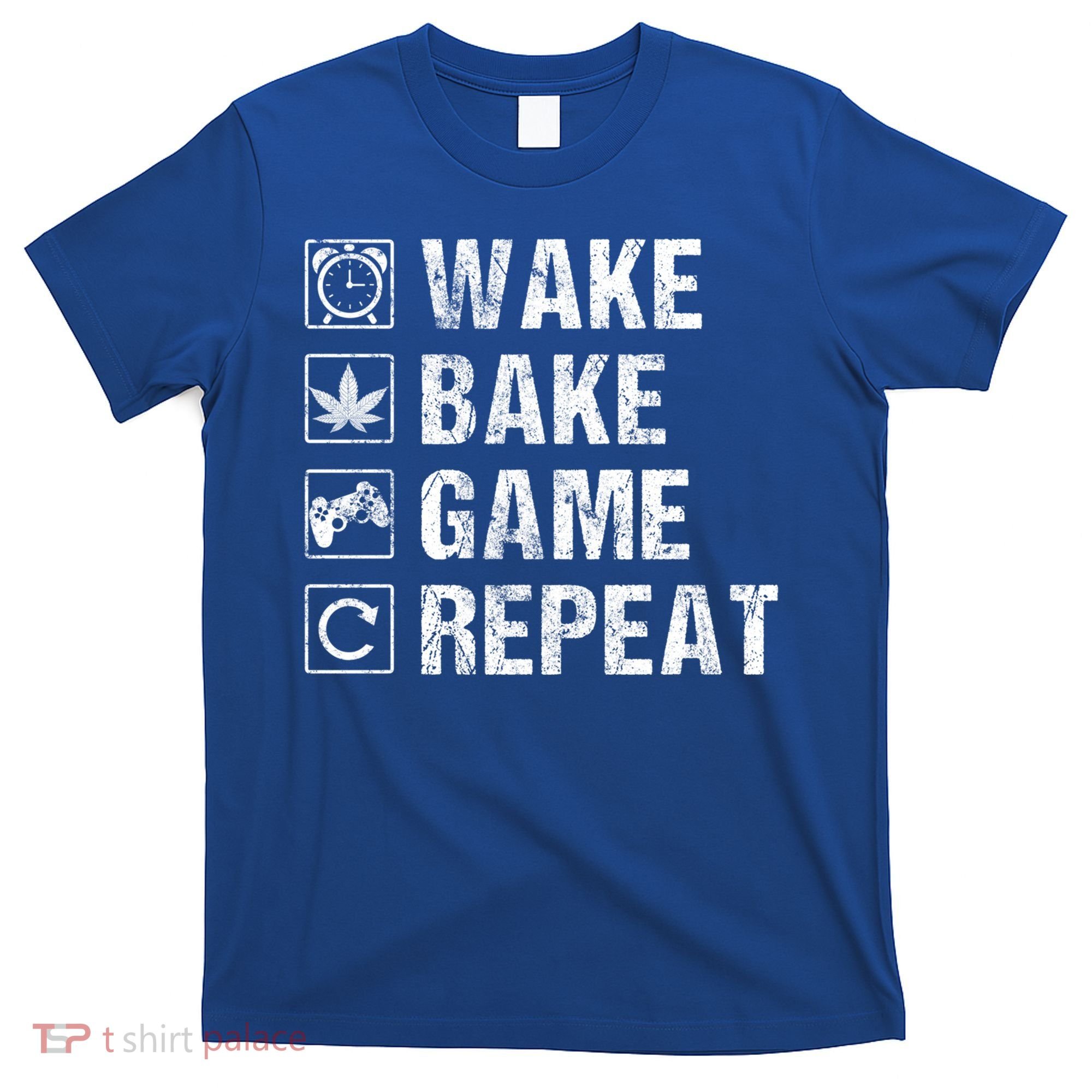 Wake Bake Game Repeat Video Game Weed Smoker Pot Gift T-Shirt