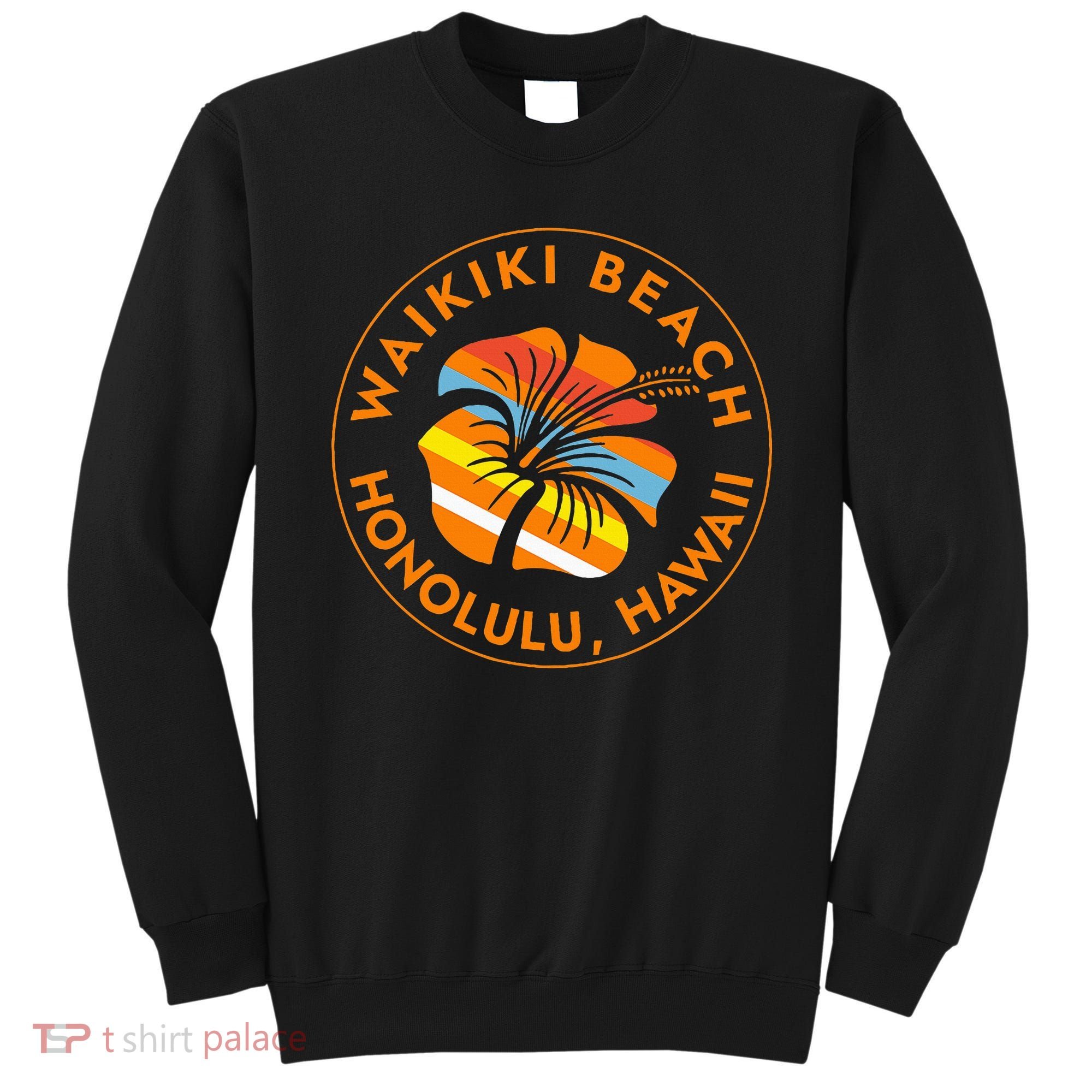 Waikiki Beach Honolulu Hawaii Islands Usa Vacation Trip Sweatshirt
