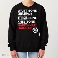 Waist Bones Hip Bones Thigh Bones Knee Bones Hardy Har Har Har Women's Sweatshirt thumb 0