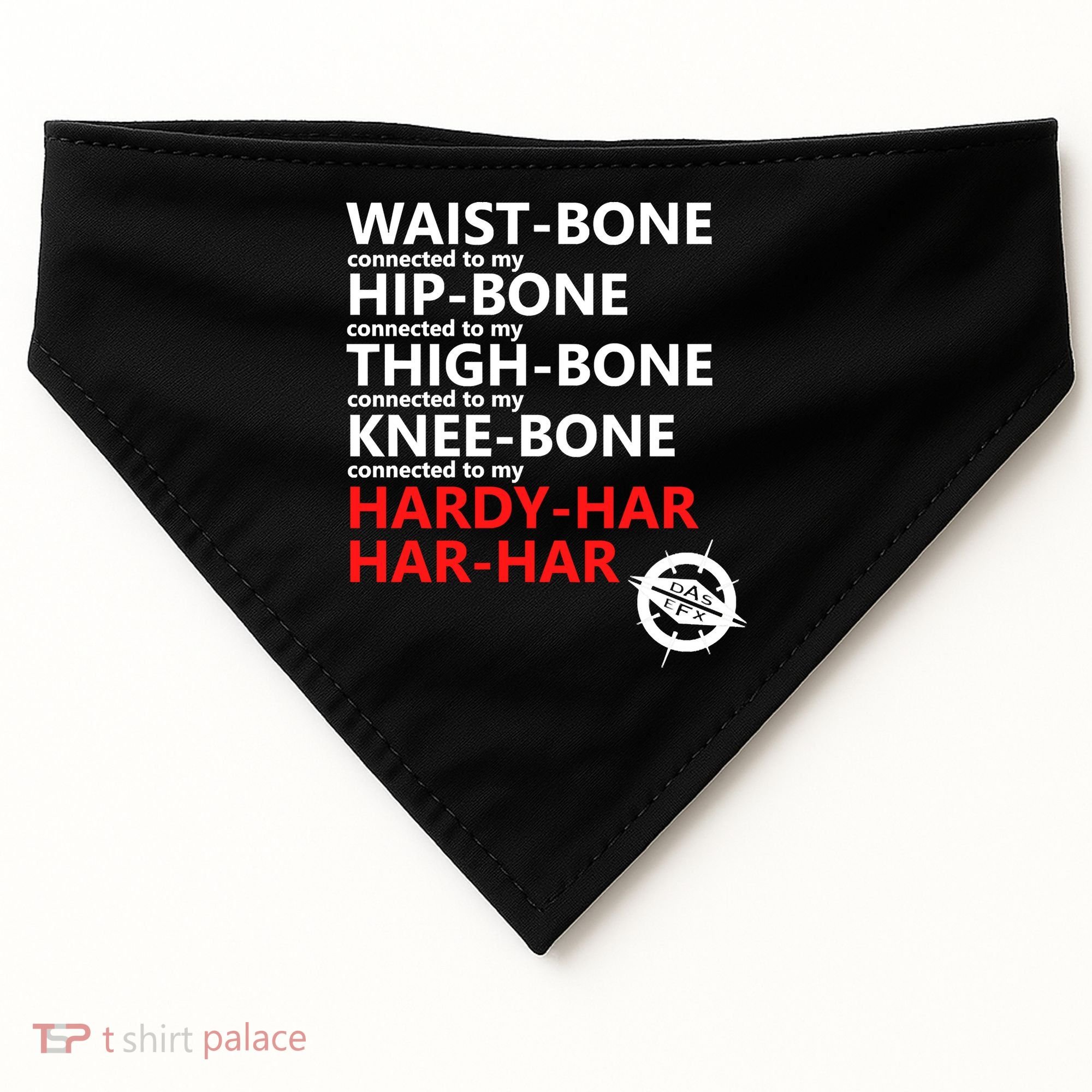 Waist Bones Hip Bones Thigh Bones Knee Bones Hardy Har Har Har USA-Made Doggie Bandana