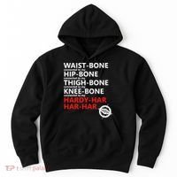 Waist Bones Hip Bones Thigh Bones Knee Bones Hardy Har Har Har Hoodie thumb 0