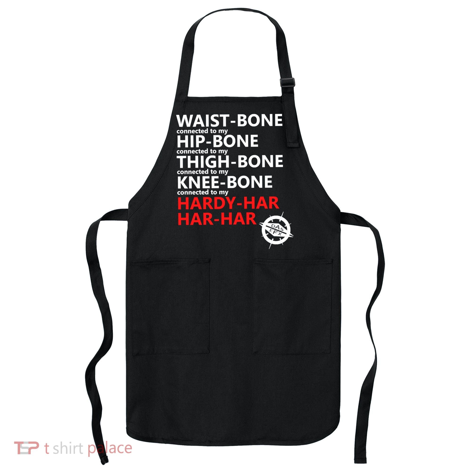 Waist Bones Hip Bones Thigh Bones Knee Bones Hardy Har Har Har Apron
