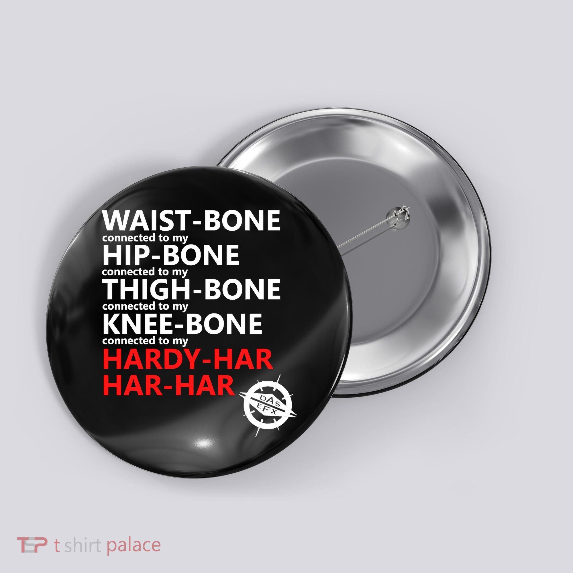 Waist Bones Hip Bones Thigh Bones Knee Bones Hardy Har Har Har Button