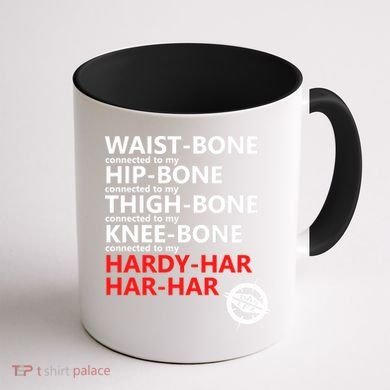 Waist Bones Hip Bones Thigh Bones Knee Bones Hardy Har Har Har Coffee Mug back