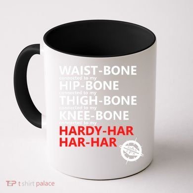 Waist Bones Hip Bones Thigh Bones Knee Bones Hardy Har Har Har Coffee Mug