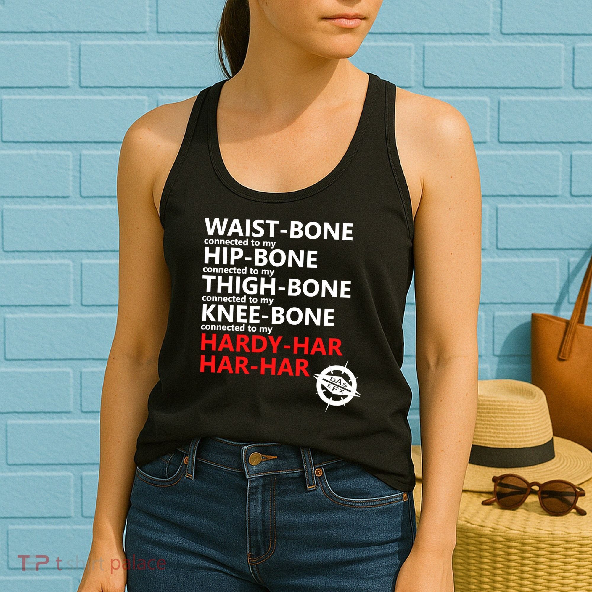 Waist Bones Hip Bones Thigh Bones Knee Bones Hardy Har Har Har Women's Tank Top