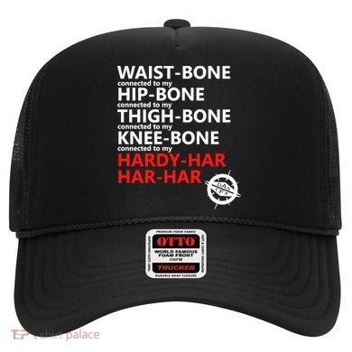 Waist Bones Hip Bones Thigh Bones Knee Bones Hardy Har Har Har Hat