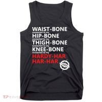 Waist Bones Hip Bones Thigh Bones Knee Bones Hardy Har Har Har Tank Top thumb 0