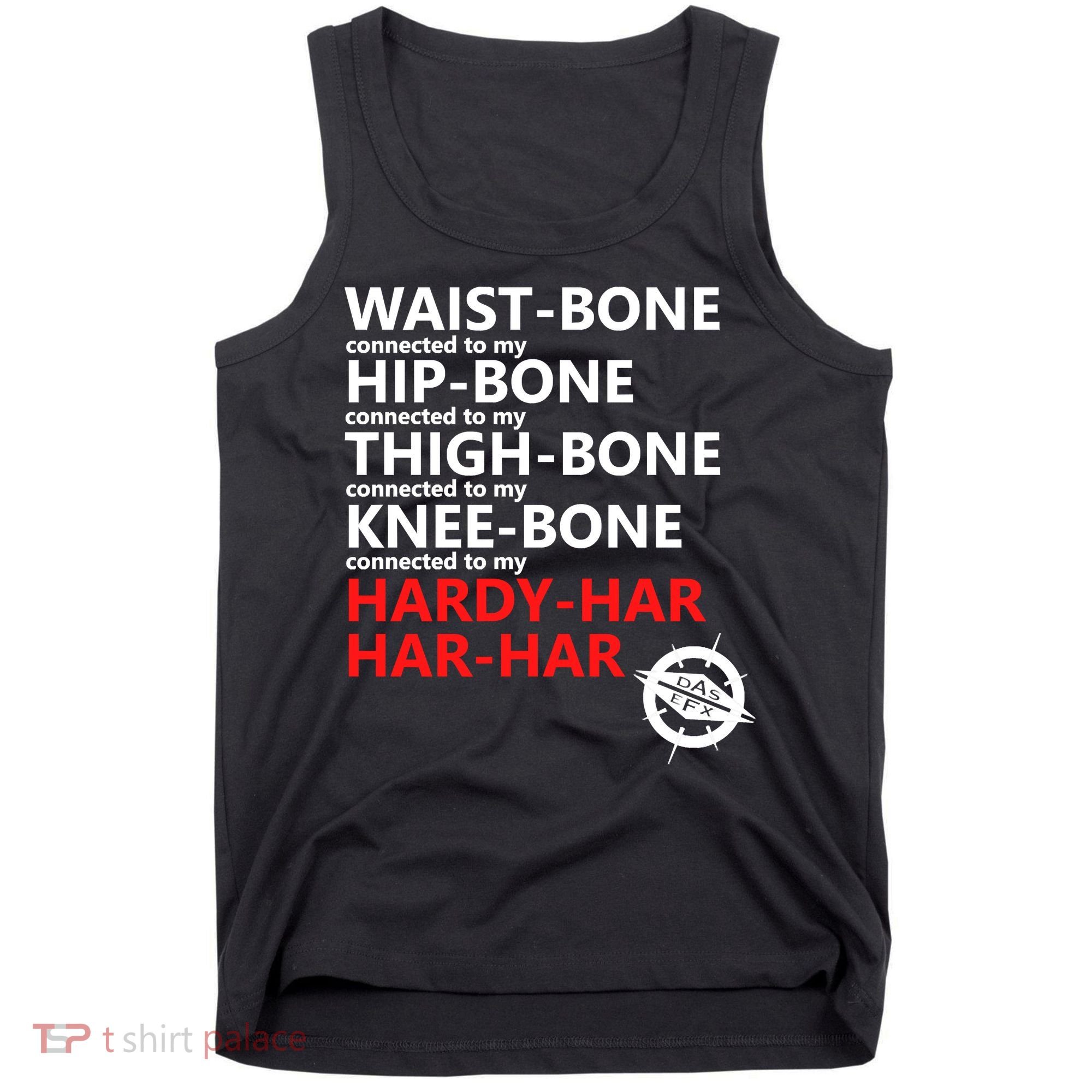Waist Bones Hip Bones Thigh Bones Knee Bones Hardy Har Har Har Tank Top