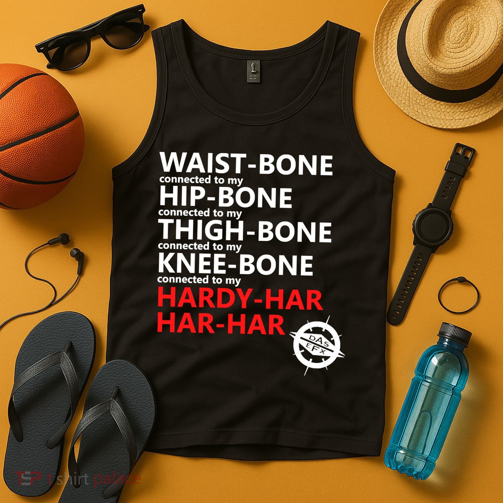 Waist Bones Hip Bones Thigh Bones Knee Bones Hardy Har Har Har Tank Top