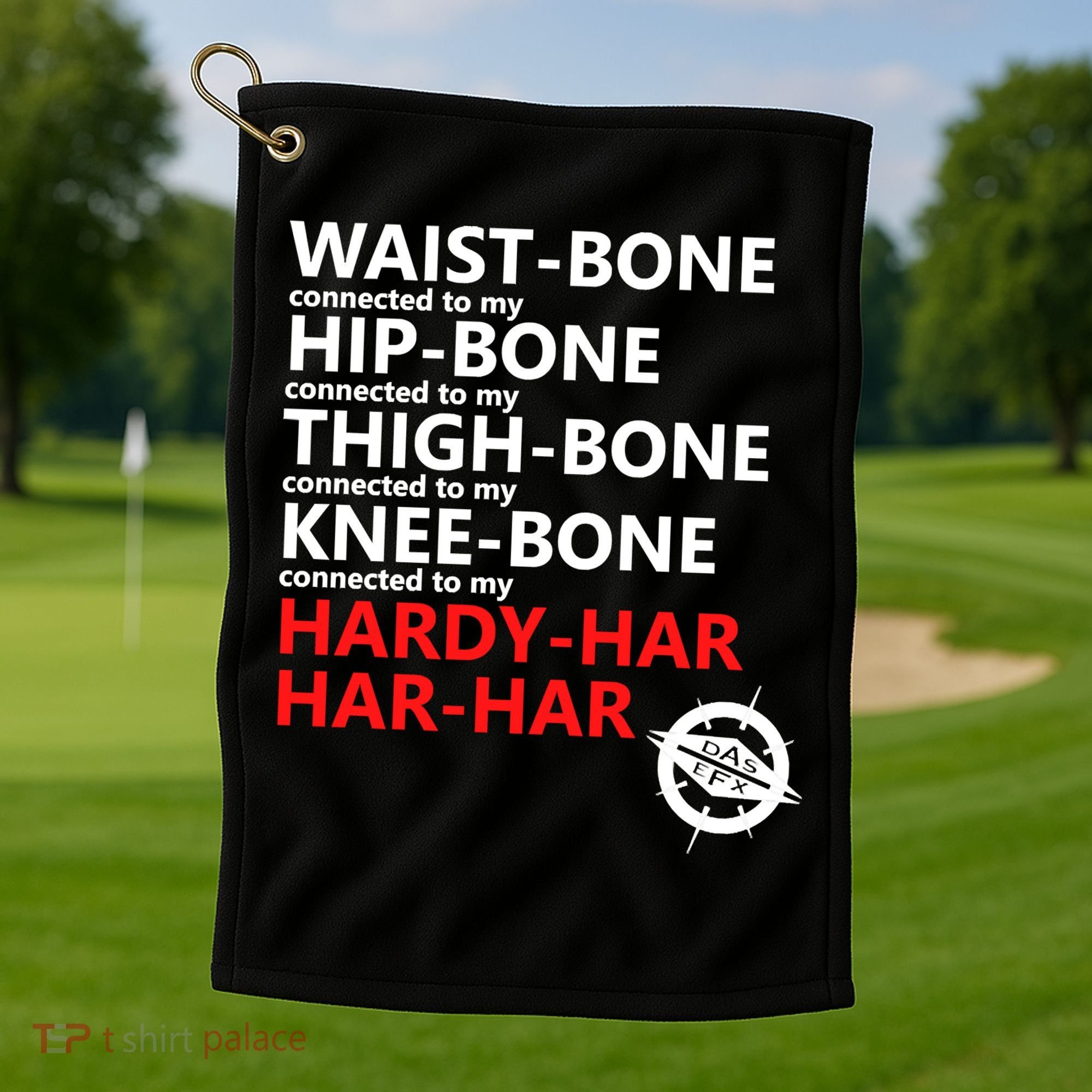 Waist Bones Hip Bones Thigh Bones Knee Bones Hardy Har Har Har Golf Towel