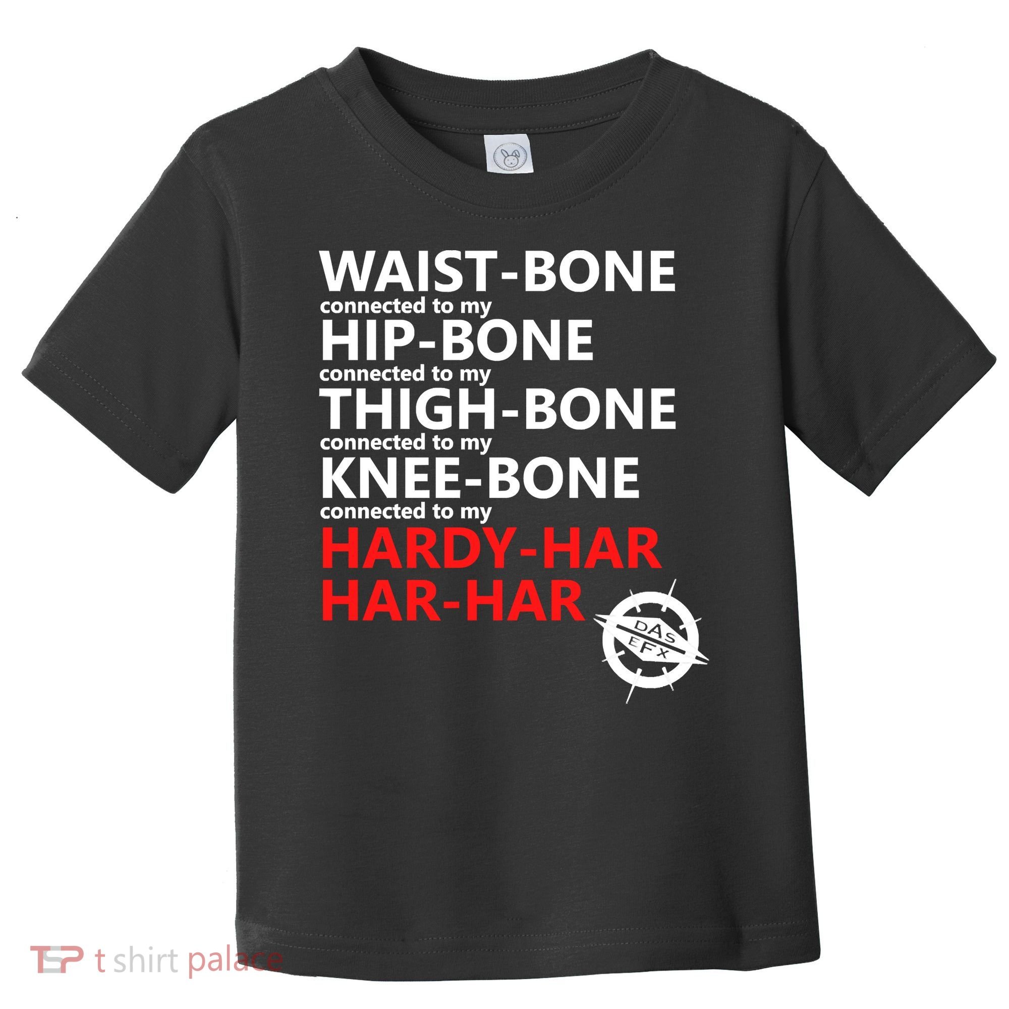 Waist Bones Hip Bones Thigh Bones Knee Bones Hardy Har Har Har Toddler T-Shirt