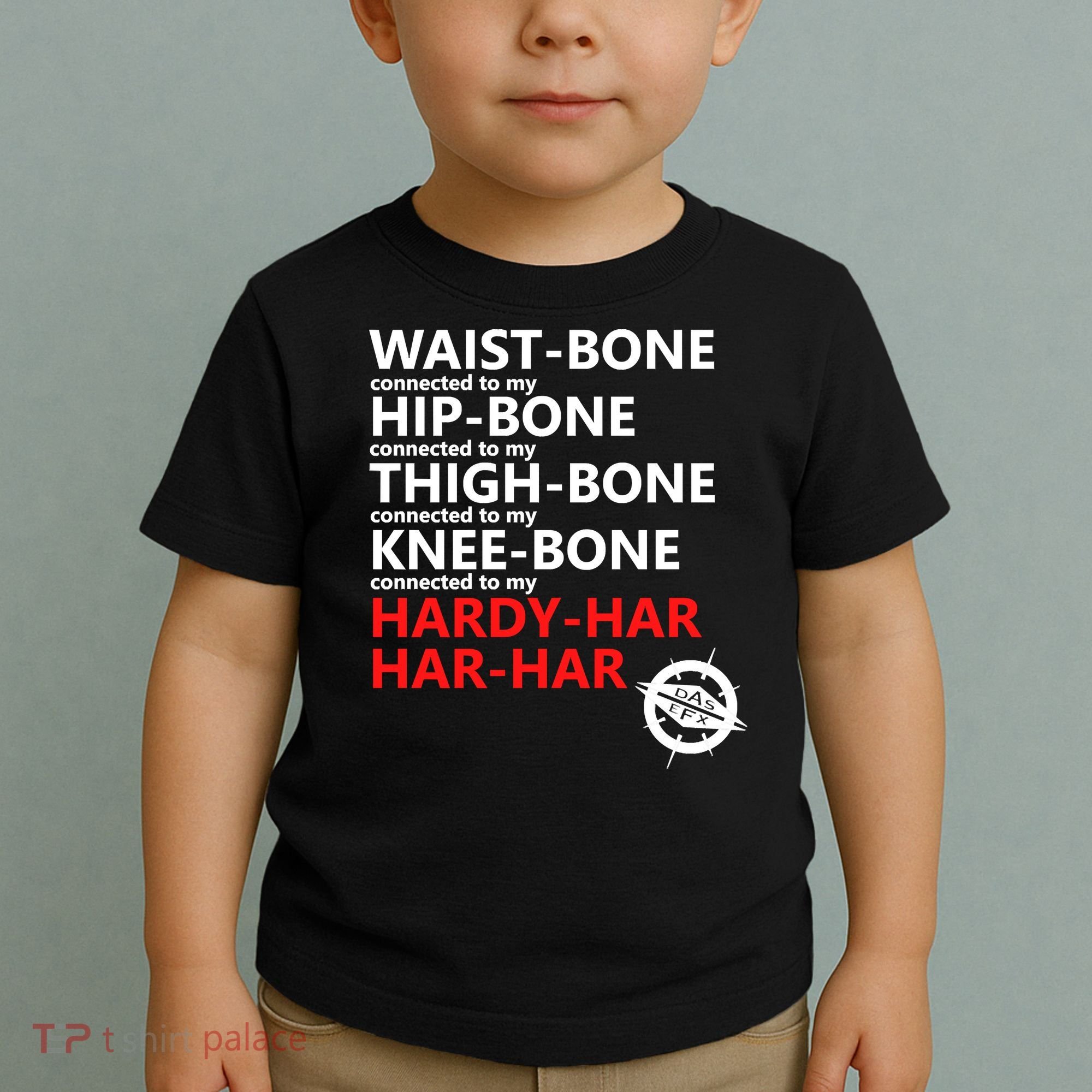 Waist Bones Hip Bones Thigh Bones Knee Bones Hardy Har Har Har Toddler T-Shirt