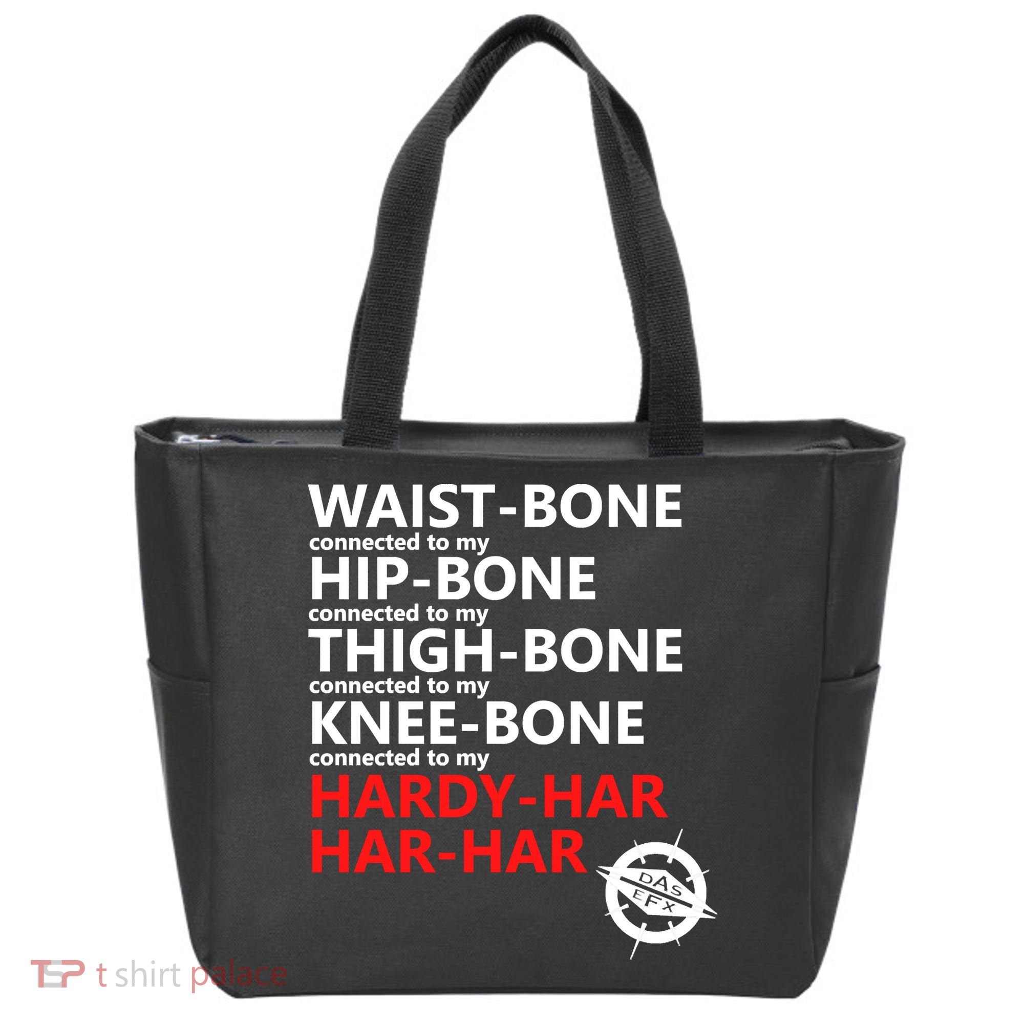 Waist Bones Hip Bones Thigh Bones Knee Bones Hardy Har Har Har Tote Bag