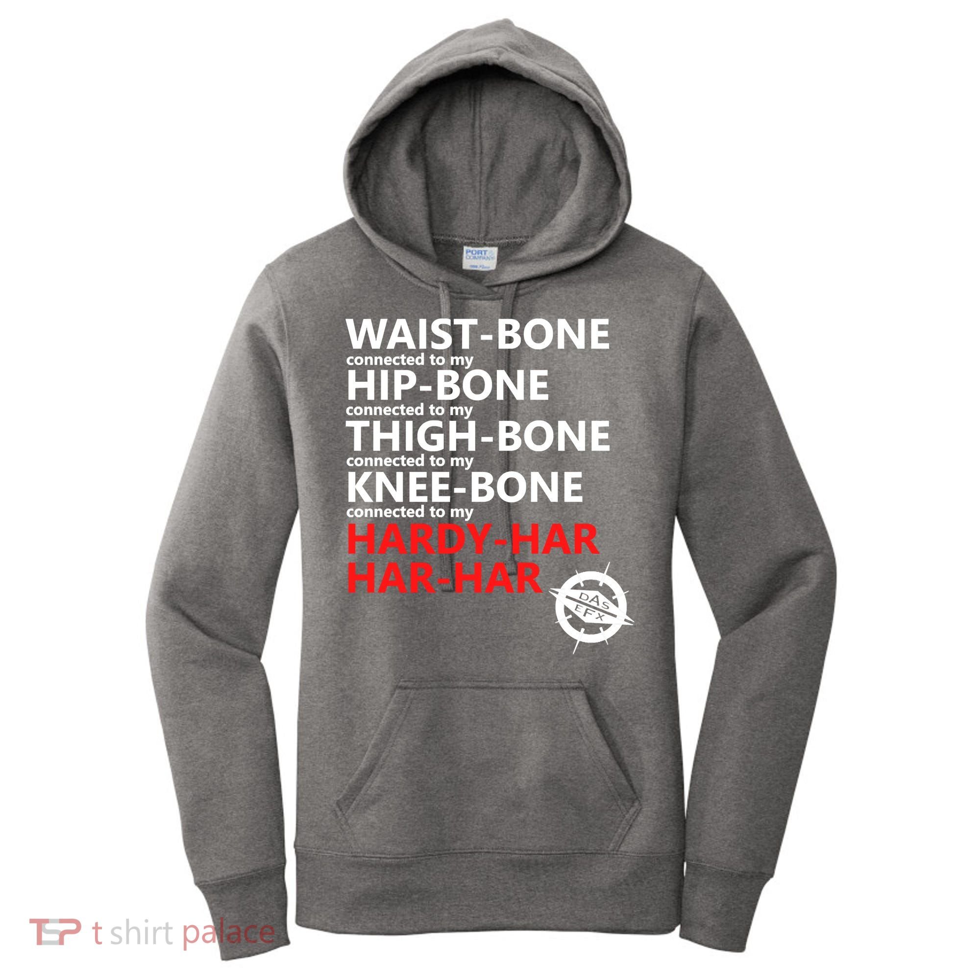 Waist Bones Hip Bones Thigh Bones Knee Bones Hardy Har Har Har Women's Hoodie