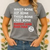 Waist Bones Hip Bones Thigh Bones Knee Bones Hardy Har Har Har Women's T-Shirt thumb 2