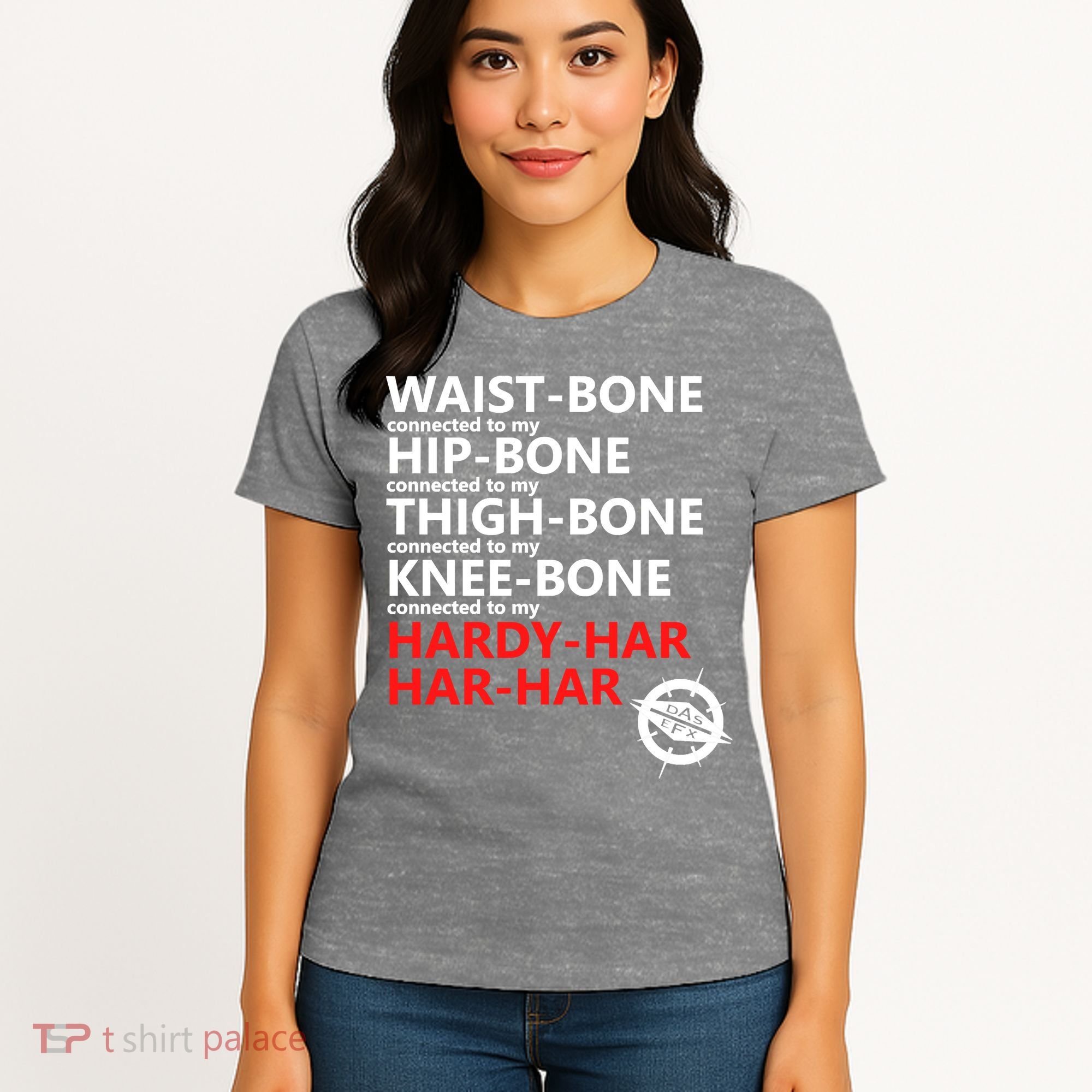 Waist Bones Hip Bones Thigh Bones Knee Bones Hardy Har Har Har Women's T-Shirt