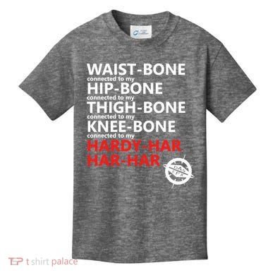 Waist Bones Hip Bones Thigh Bones Knee Bones Hardy Har Har Har Kids T-Shirt