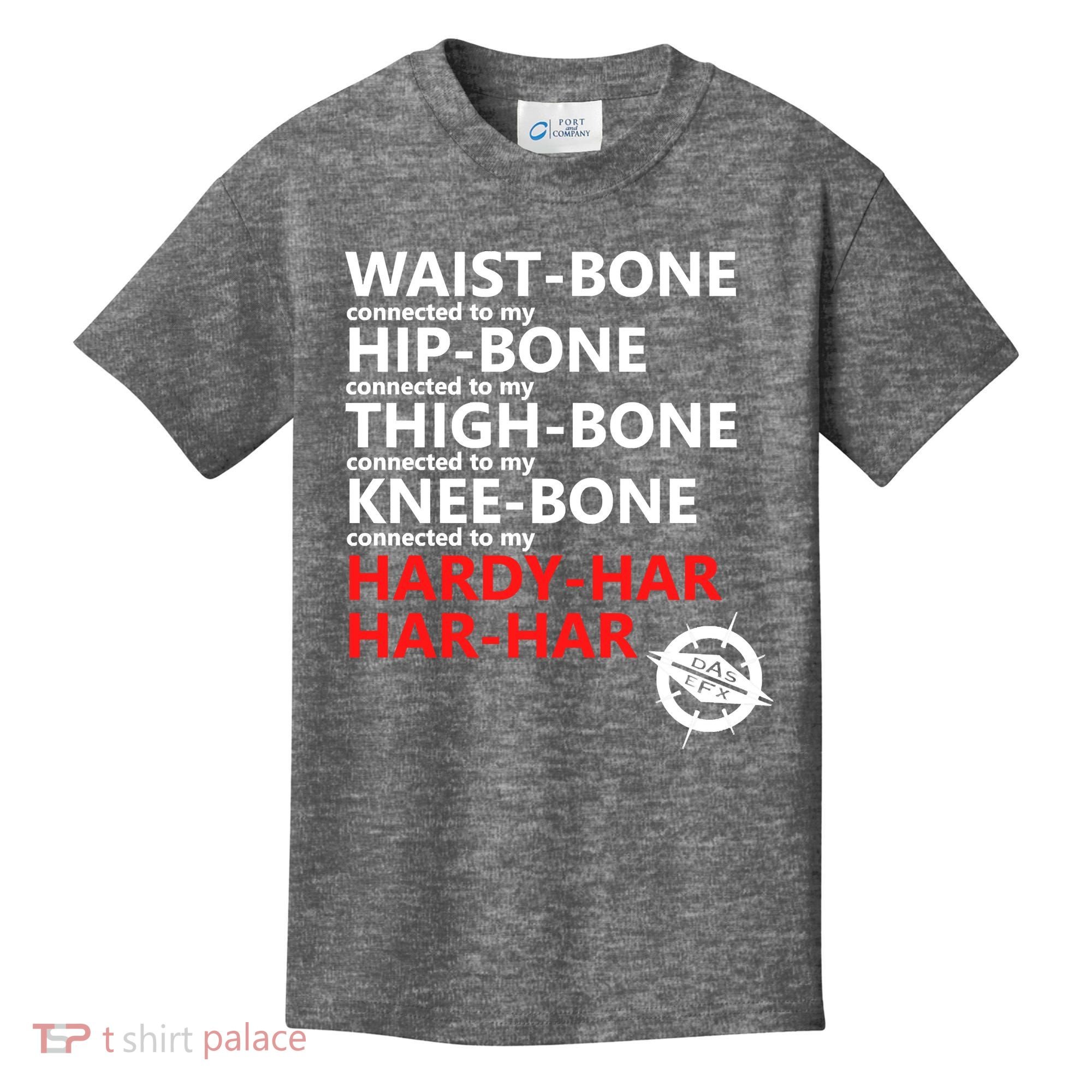 Waist Bones Hip Bones Thigh Bones Knee Bones Hardy Har Har Har Kids T-Shirt