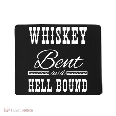 Whiskey Bent Hellbound Mousepad