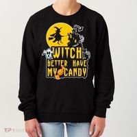 Witch Better Have My Candy Halloween Meaningful Gift Women's Sweatshirt thumb 0