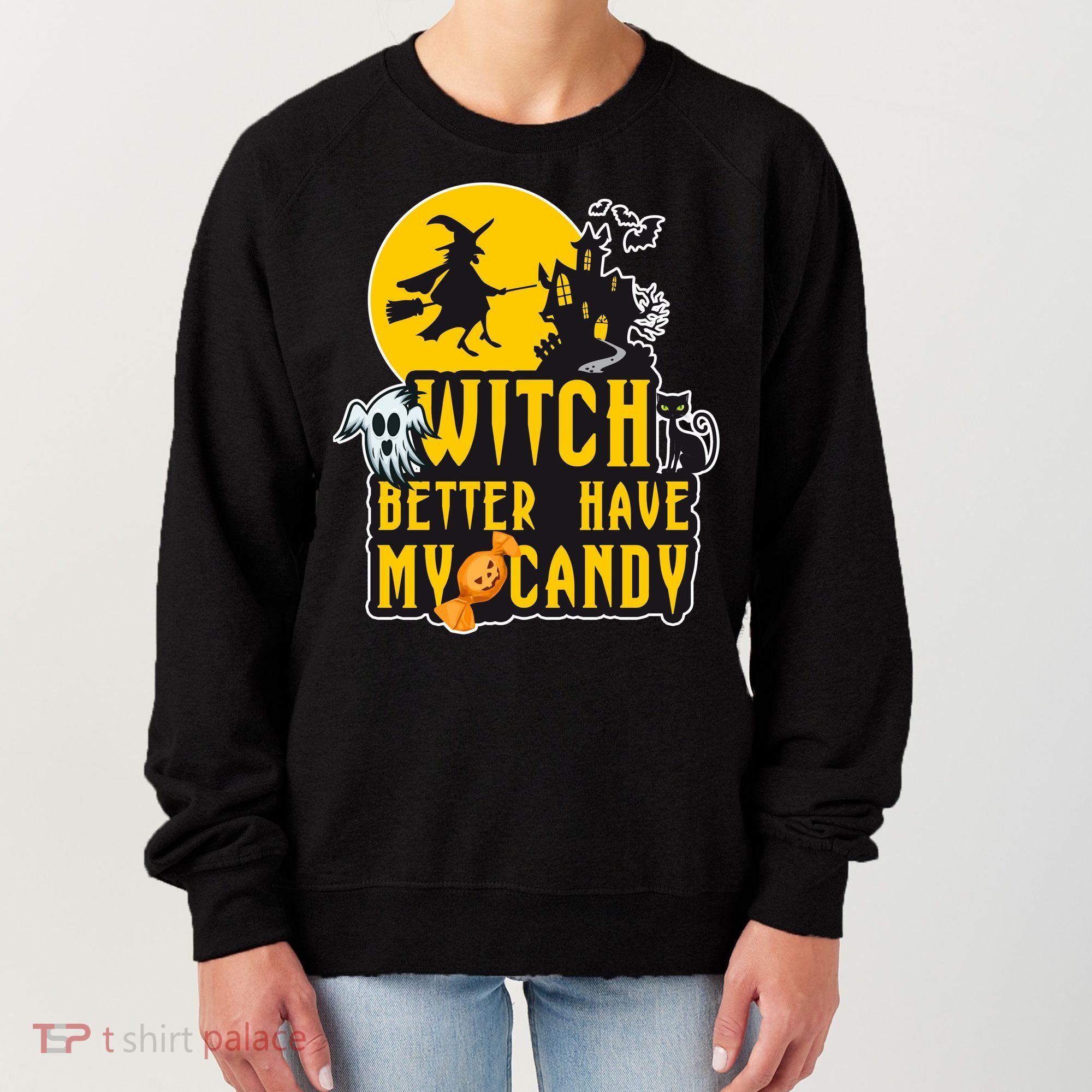 Witch Better Have My Candy Halloween Meaningful Gift Women's Sweatshirt