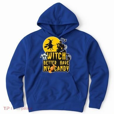 Witch Better Have My Candy Halloween Meaningful Gift Hoodie