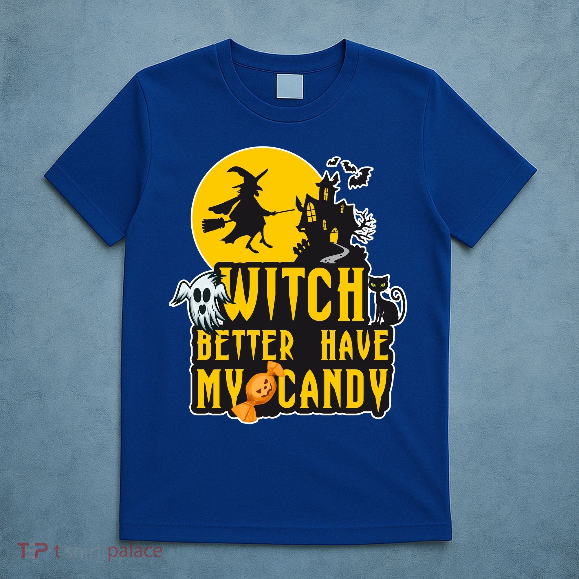 Witch Better Have My Candy Halloween Meaningful Gift T-Shirt