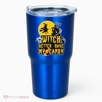 Witch Better Have My Candy Halloween Meaningful Gift Tumbler