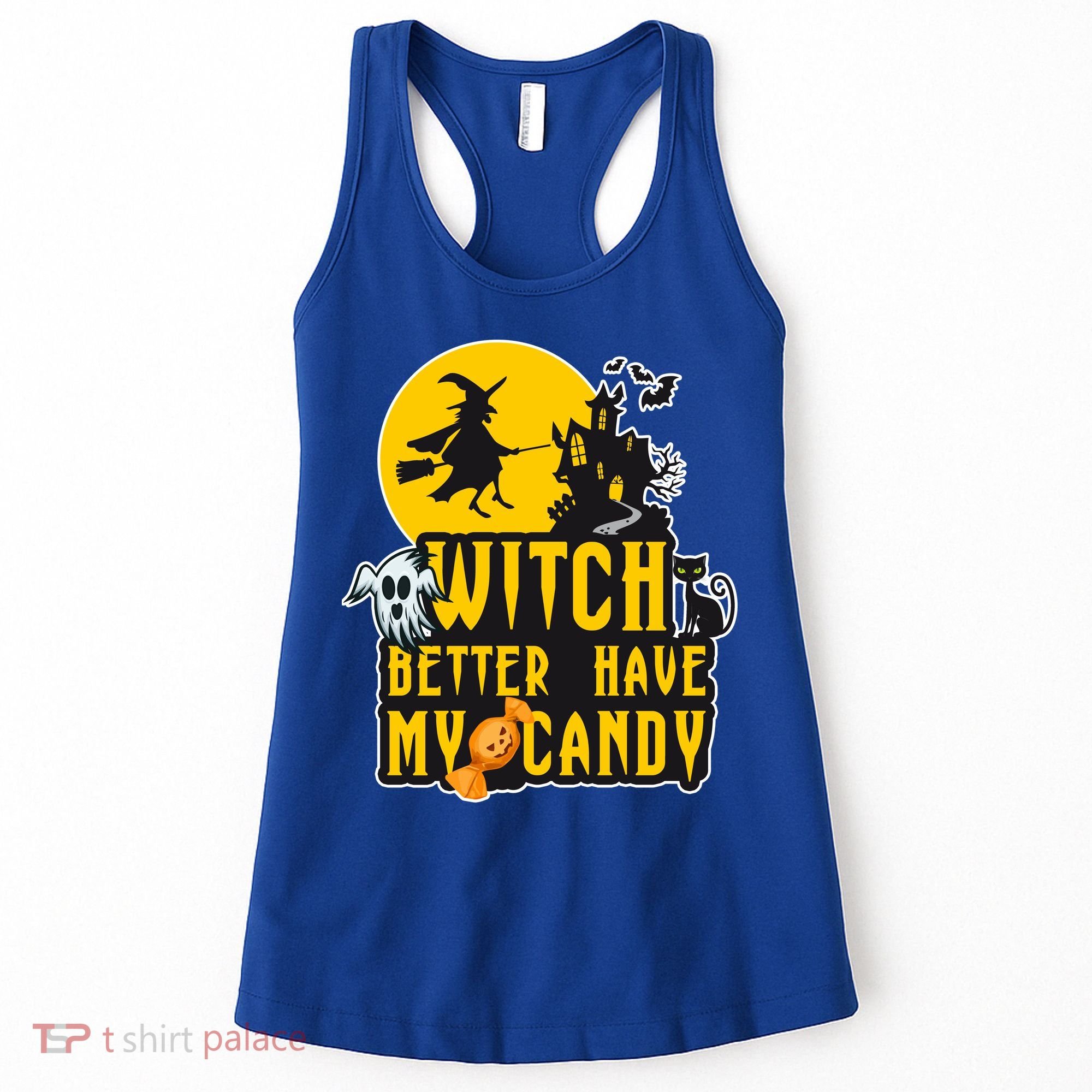 Witch Better Have My Candy Halloween Meaningful Gift Women's Tank Top
