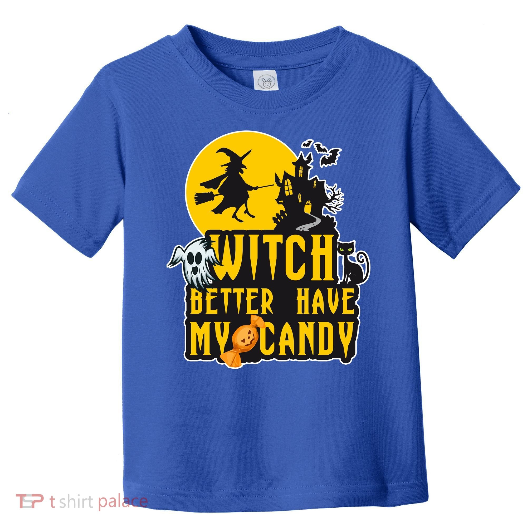 Witch Better Have My Candy Halloween Meaningful Gift Toddler T-Shirt