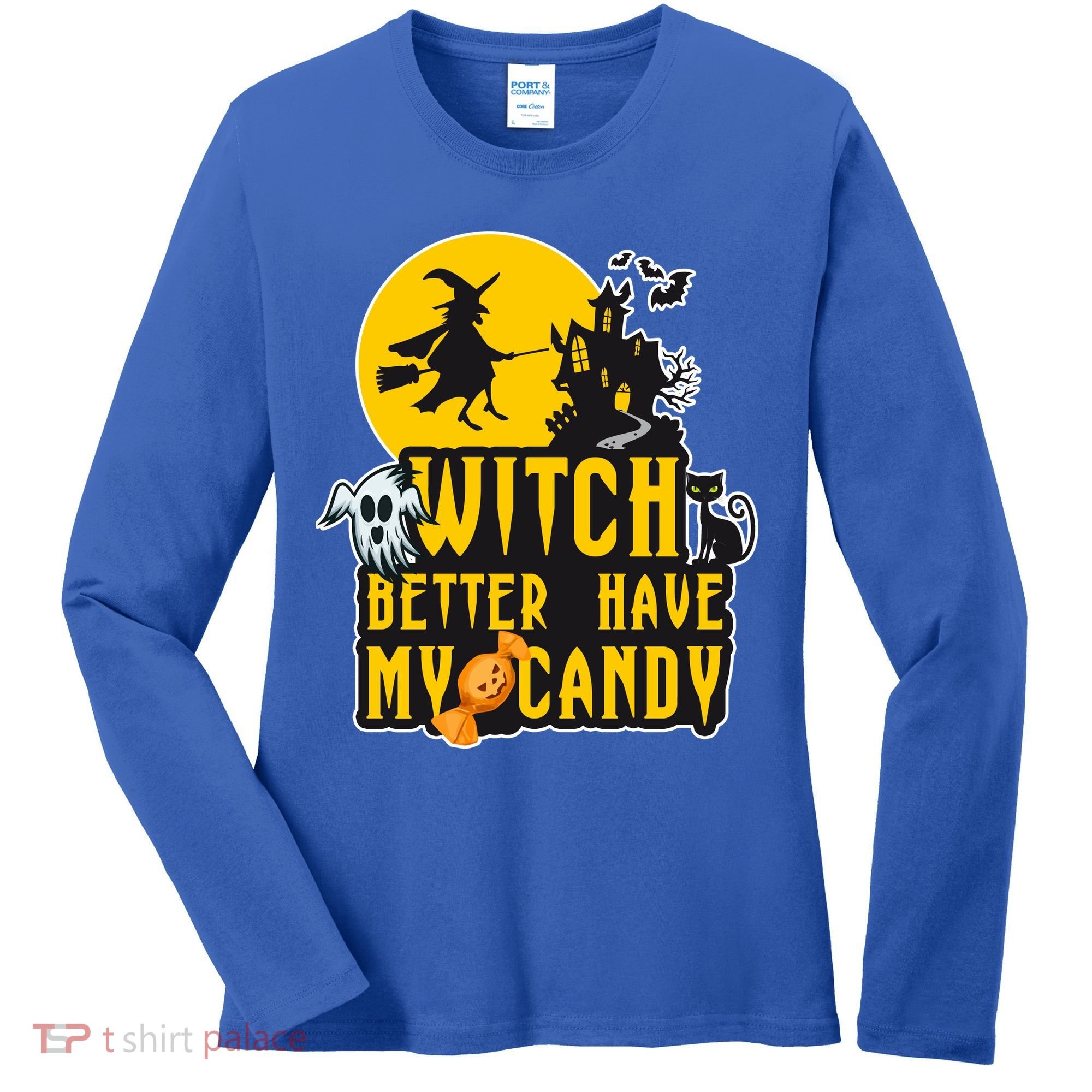 Witch Better Have My Candy Halloween Meaningful Gift Women's Long Sleeve Shirt