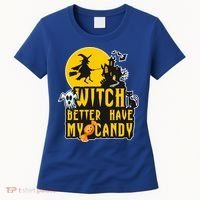 Witch Better Have My Candy Halloween Meaningful Gift Women's T-Shirt thumb 0