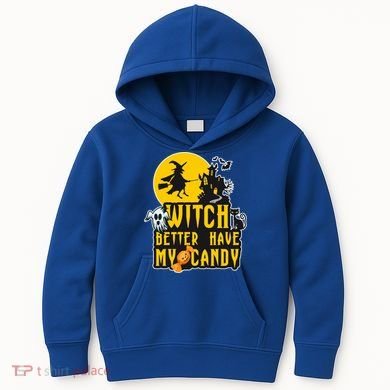 Witch Better Have My Candy Halloween Meaningful Gift Kids Hoodie