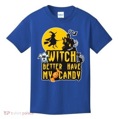 Witch Better Have My Candy Halloween Meaningful Gift Kids T-Shirt