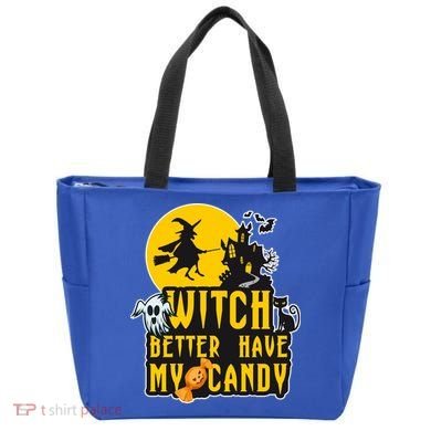Witch Better Have My Candy Halloween Meaningful Gift Tote Bag