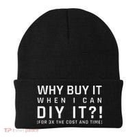 Why Buy It When I Can Diy It For 3x The Cost And Time Beanie thumb 0