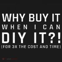 Why Buy It When I Can Diy It For 3x The Cost And Time Mousepad thumb 1