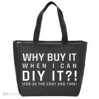 Why Buy It When I Can Diy It For 3x The Cost And Time Tote Bag thumb 0