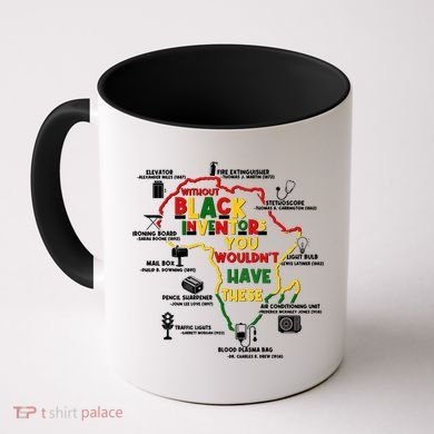 Without Black Inventors You Wouldnt Have These Important Inventions Coffee Mug