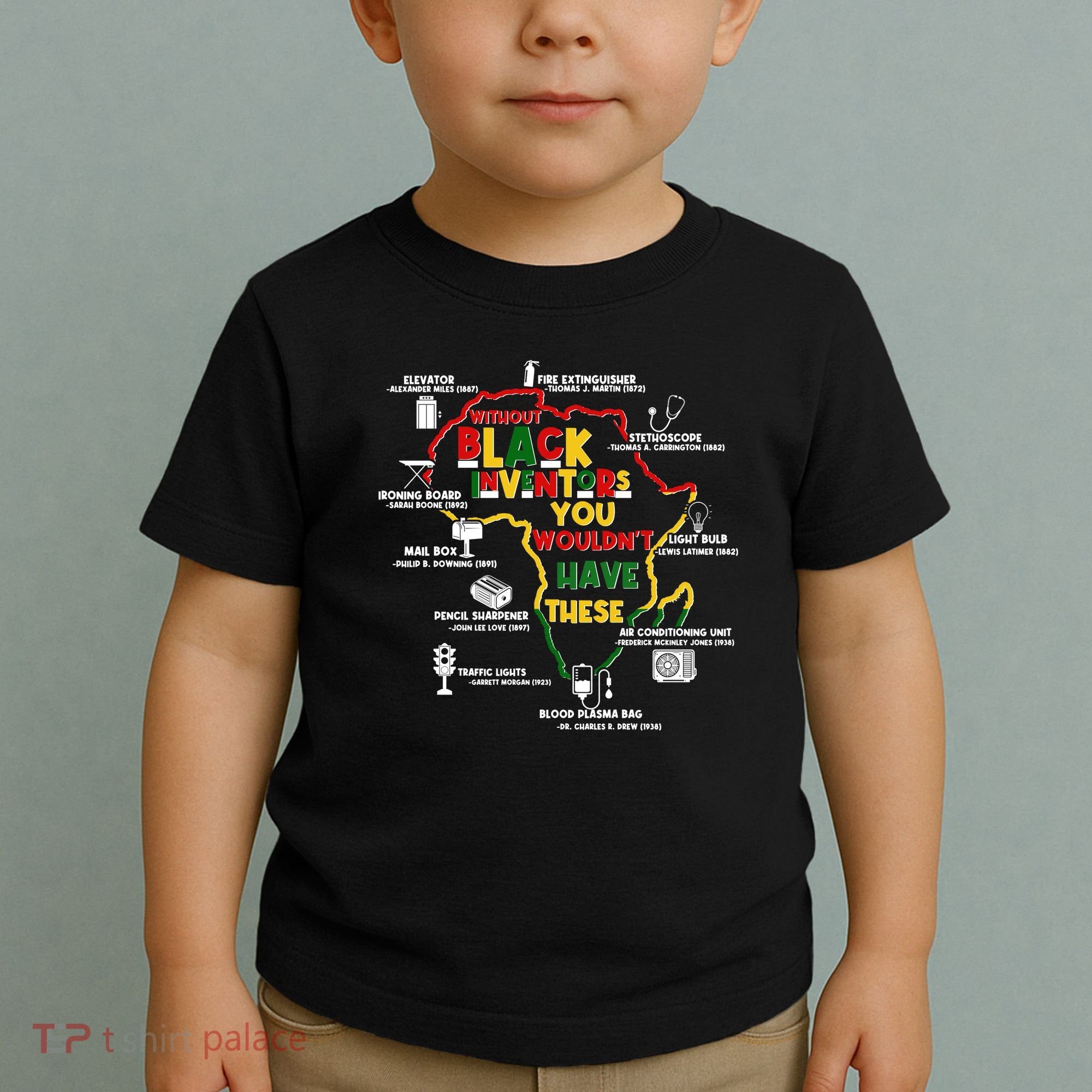 Without Black Inventors You Wouldnt Have These Important Inventions Toddler T-Shirt