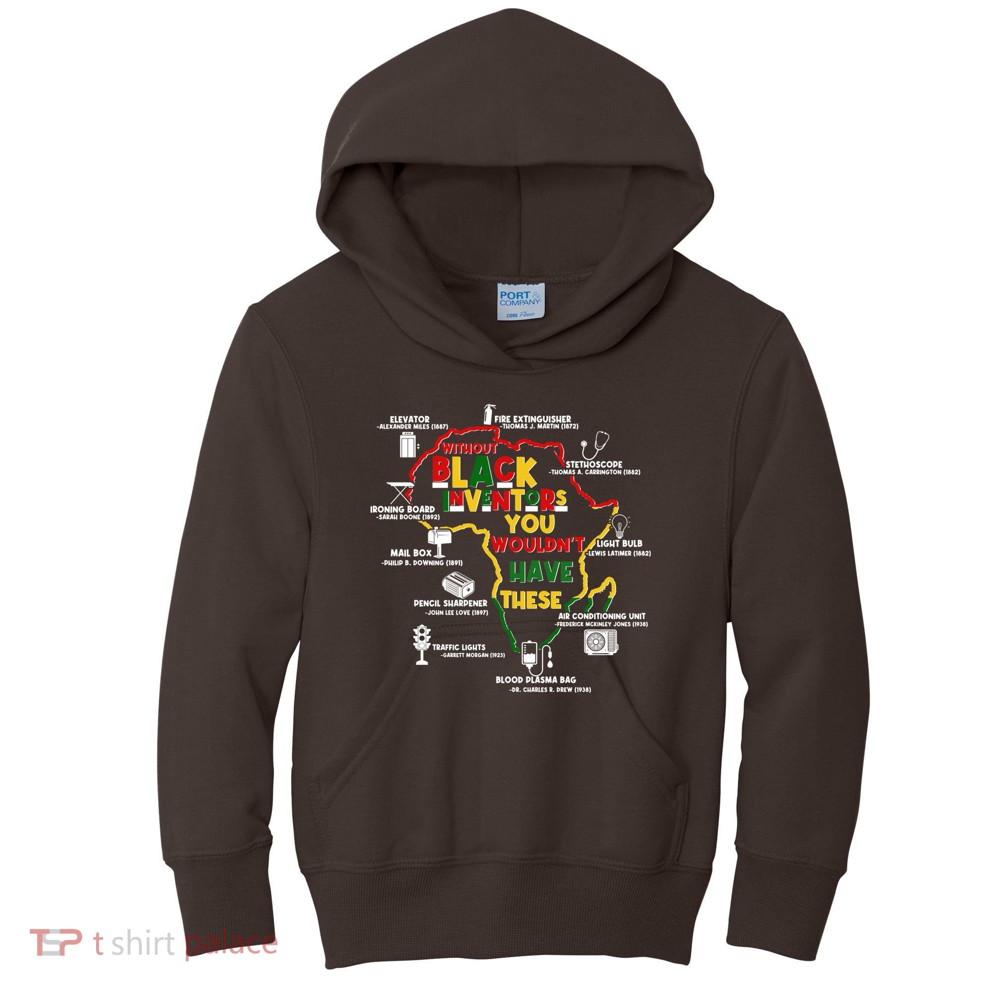Without Black Inventors You Wouldnt Have These Important Inventions Kids Hoodie