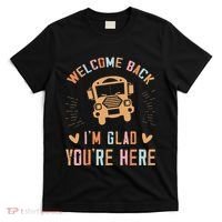 Welcome Back IM Glad YouRe Here Teacher T-Shirt thumb 0