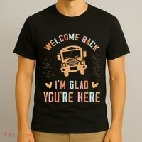 Welcome Back IM Glad YouRe Here Teacher T-Shirt thumb 3