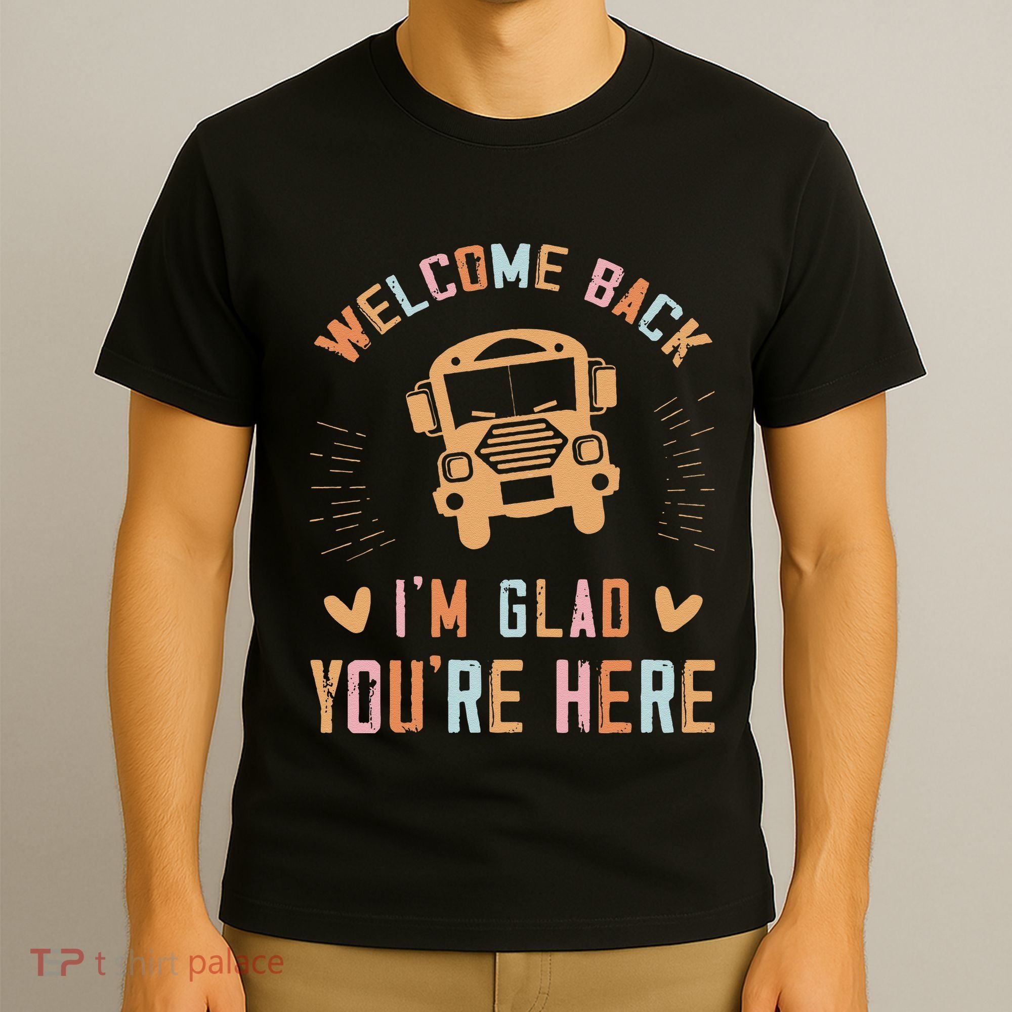 Welcome Back IM Glad YouRe Here Teacher T-Shirt