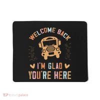 Welcome Back IM Glad YouRe Here Teacher Mousepad thumb 0