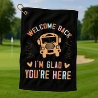 Welcome Back IM Glad YouRe Here Teacher Golf Towel thumb 1
