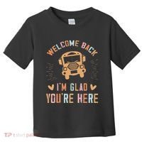 Welcome Back IM Glad YouRe Here Teacher Toddler T-Shirt thumb 0